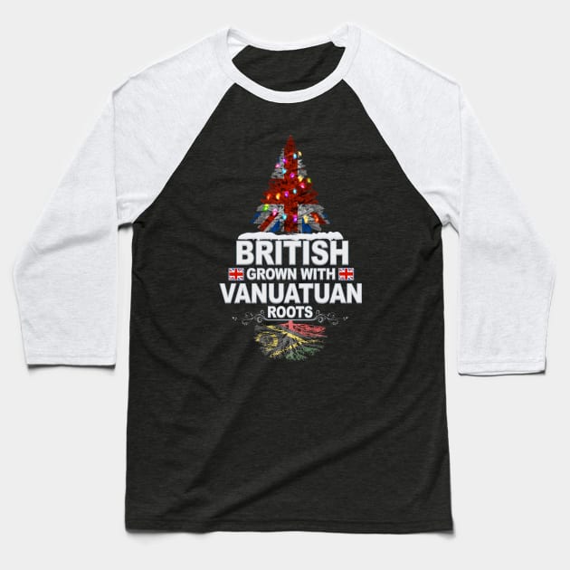 British Grown With Vanuatuan Roots - Gift for Vanuatuan With Roots From Vanuatu Baseball T-Shirt by Country Flags